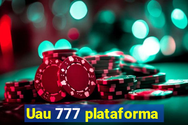 Uau 777 plataforma